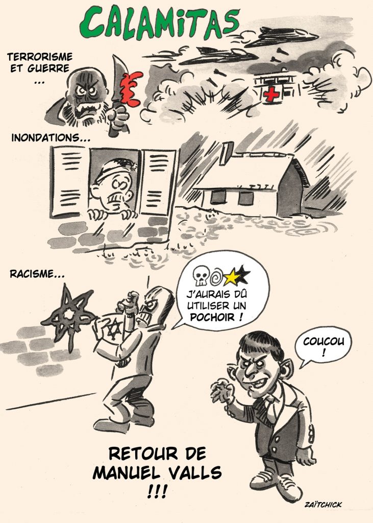dessin presse humour catastrophes image drôle retour Manuel Valls