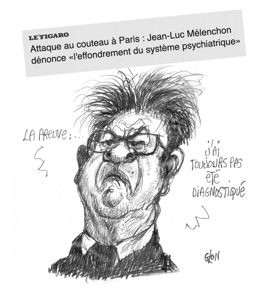 dessin presse humour attaque Paris Jean-Luc Mélenchon image drôle effondrement système psychiatrique