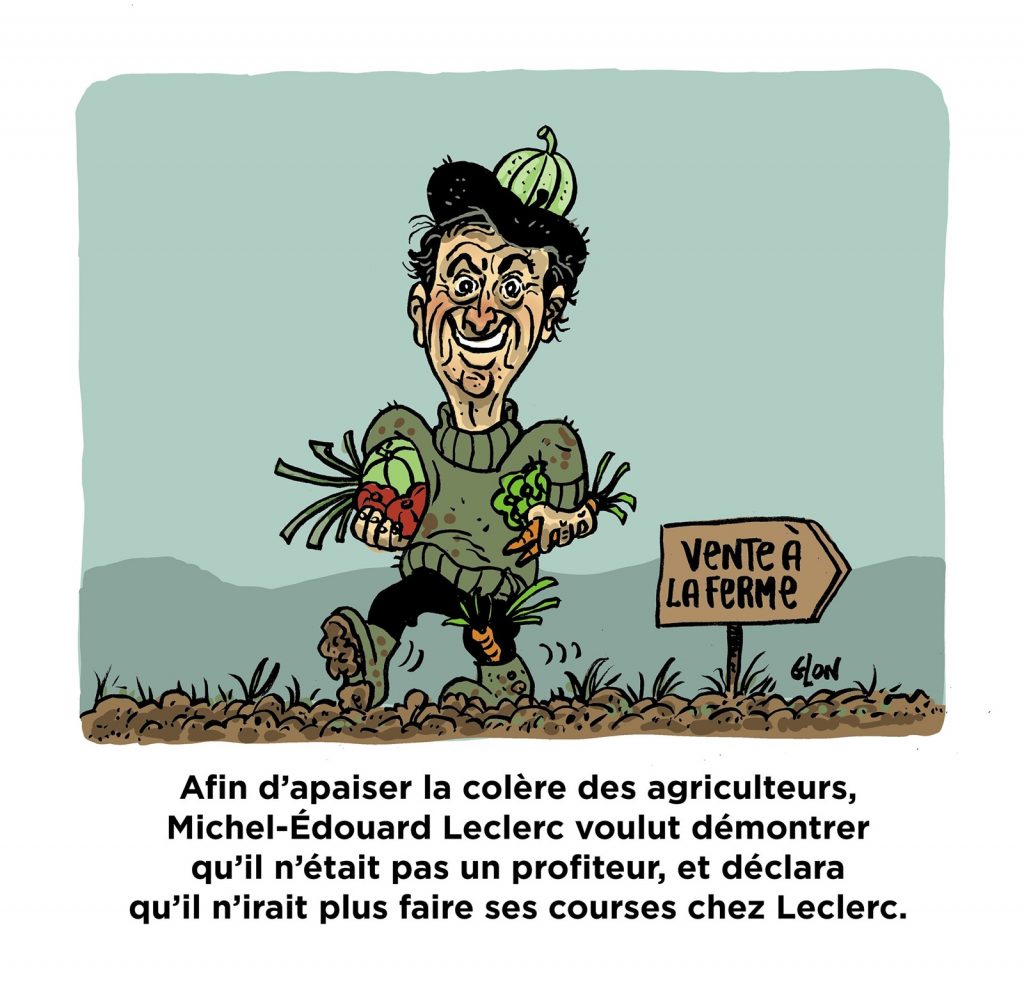 dessin presse humour Michel-Édouard Leclerc image drôle colère agriculteurs
