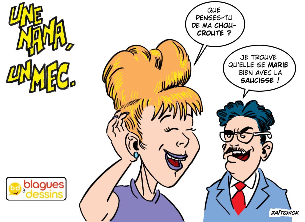 blague dessin humour mec nana homme femme coiffure choucroute saucisse