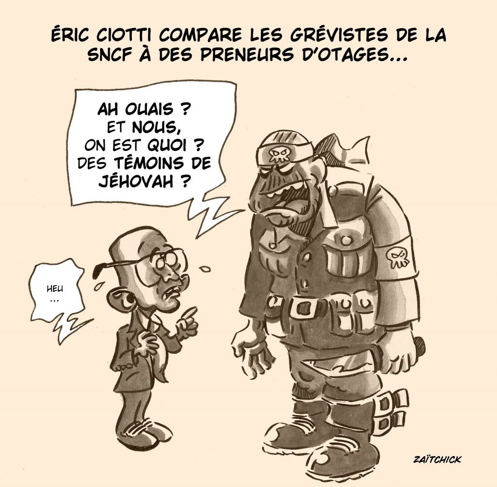 dessin presse humour Éric Ciotti image drôle grève SNCF preneurs d’otages