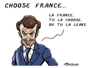 dessin presse humour Emmanuel Macron image drôle choose France
