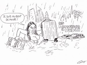dessin presse humour Les Marseillais image drôle inondations Dubaï